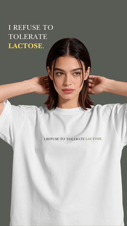 I refuse to Tolerate LACTOSE tee (Unisex-Oversized, Cotton)