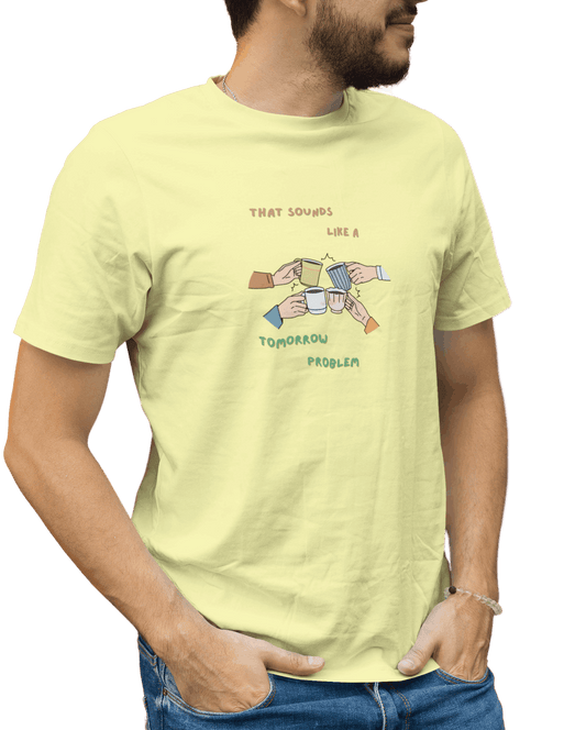 Sounds Like A Tomorrow Problem: Round Neck Tee (Straight fit)