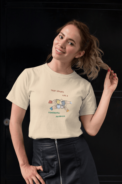 Sounds like a tomorrow problem: Straight fit cotton Tee (Unisex)