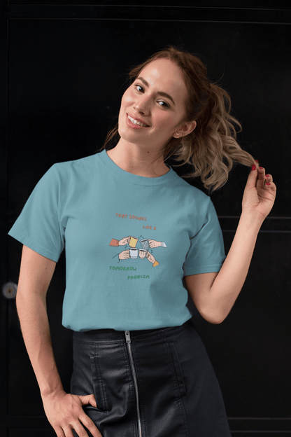 Sounds like a tomorrow problem: Straight fit cotton Tee (Unisex)