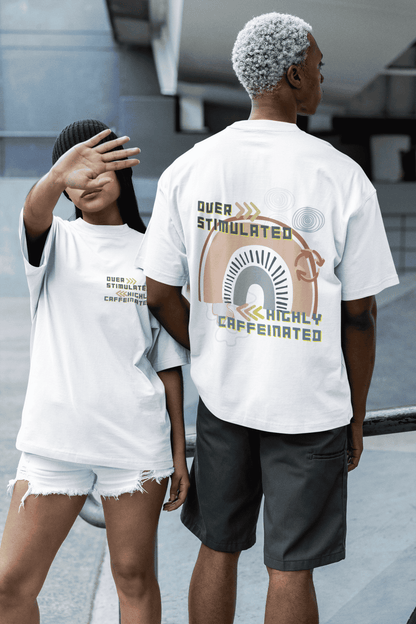 Over Stimulated Highly Caffeinated : Oversized Luxe Tee (Unisex)