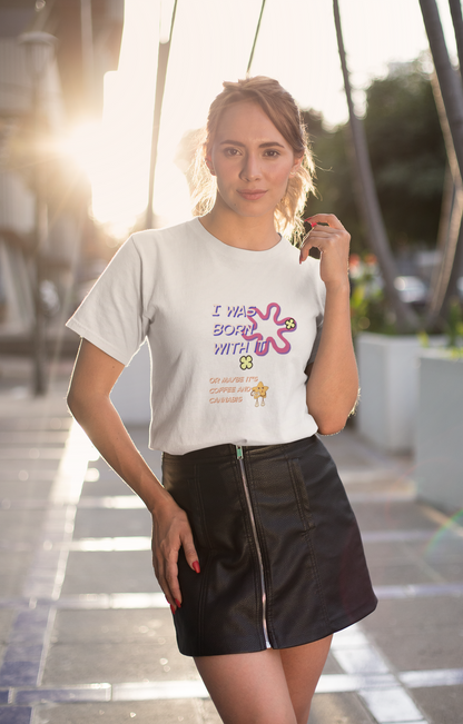 Born With It Cotton Tee (Cotton, Unisex)