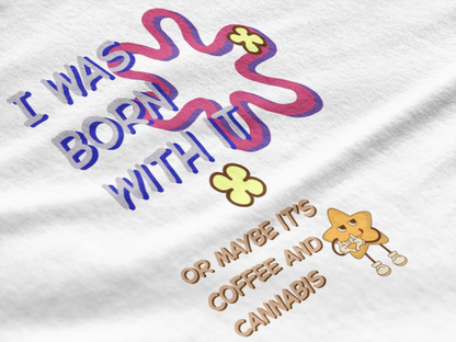 Born With It Cotton Tee (Cotton, Unisex)