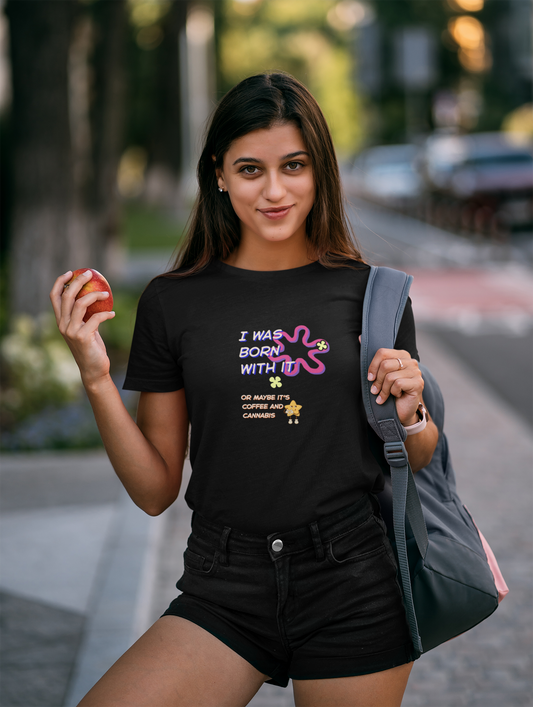 Born With It Cotton Tee (Cotton, Woman fit)