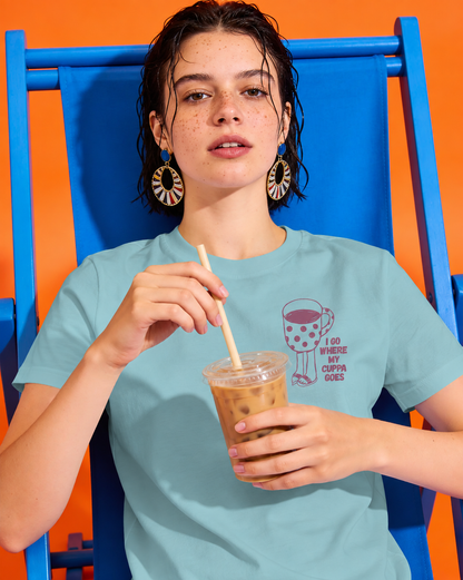 I Go Where My Cuppa Goes Tee (Unisex - Straight fit, Cotton)