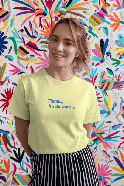 Thanks, It’s the Trauma : Straight fit Cotton Tee(Unisex)