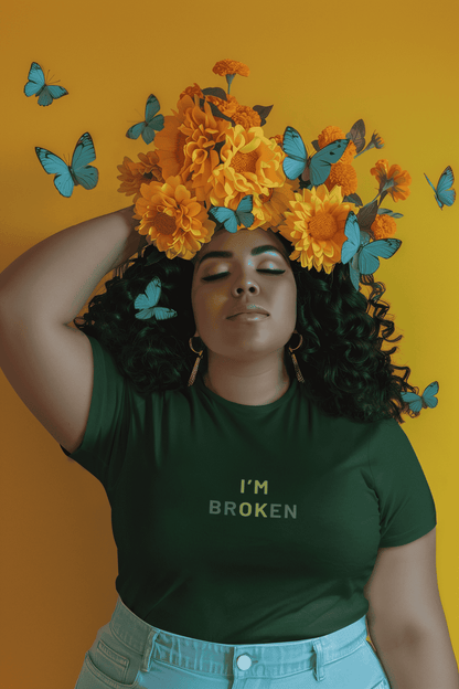 I’m Broken Tee: Round Neck Tee (Woman fit)