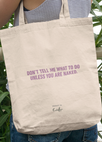 Don’t Tell Me What to Do Tote Bag (Cotton Canvas)