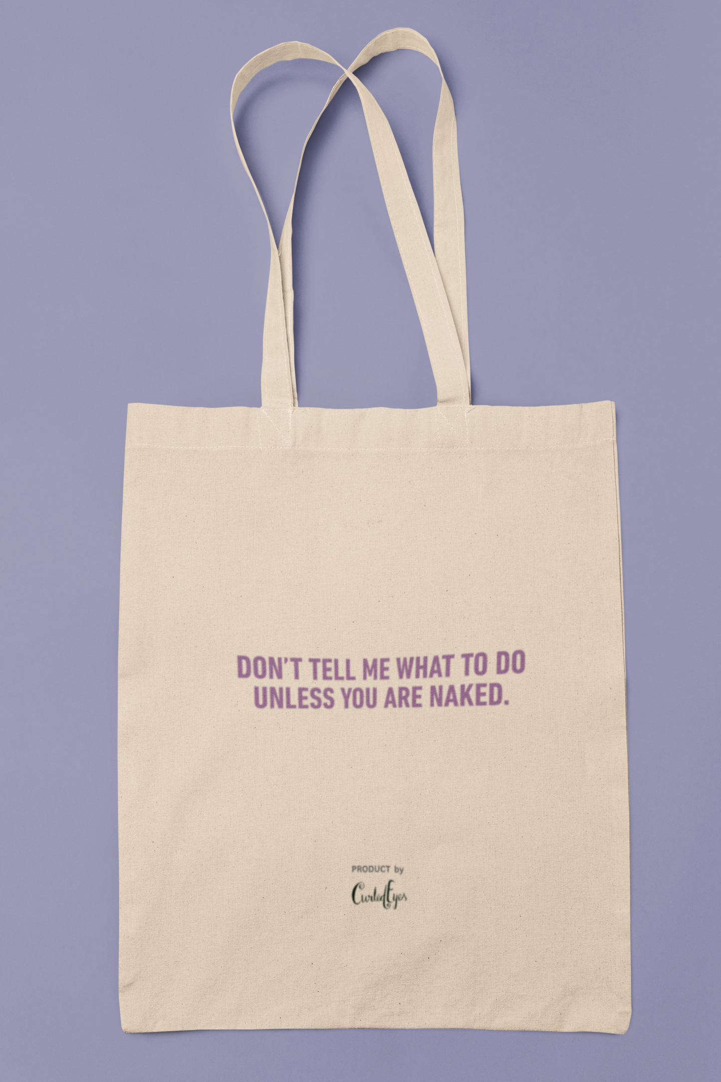Don’t Tell Me What to Do Tote Bag (Cotton Canvas)
