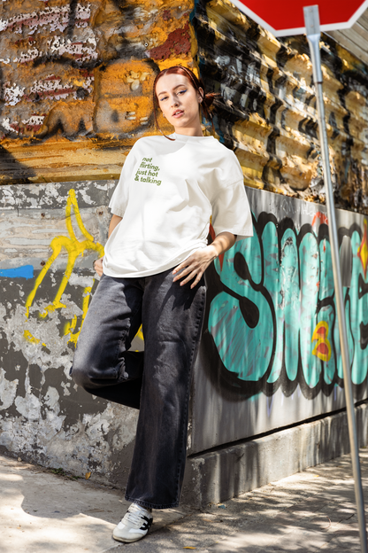 Not Flirting, Just Hot & Talking : Oversized Luxe Tee (Unisex)