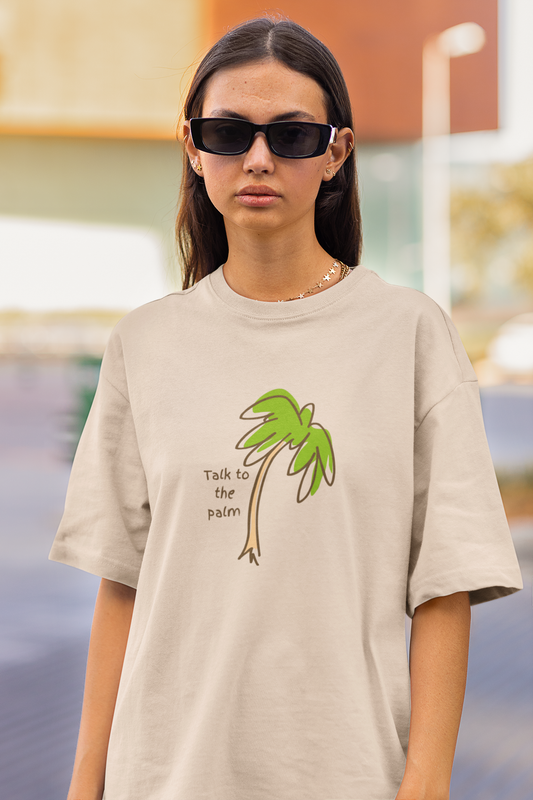 Talk To The Palm Oversized Luxe Tee (Cotton, Unisex)