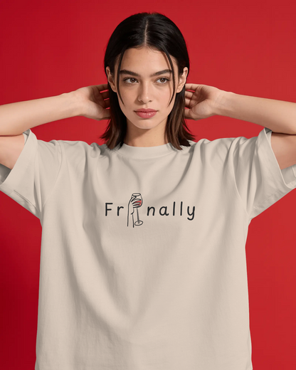 FrInally Tee (Unisex - Oversized, Luxe cotton)