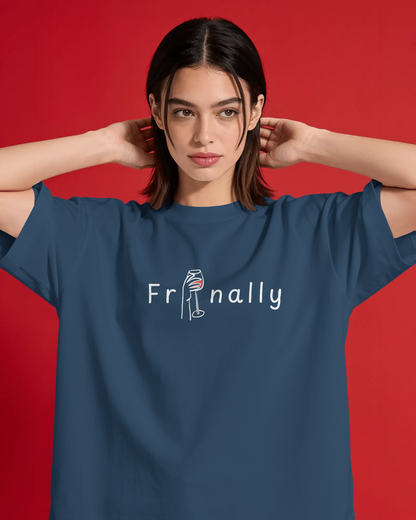 FrInally Tee (Unisex - Oversized, Luxe cotton)